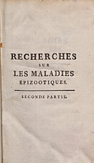 Recherches Historiques [et] Physiques Sur Les Maladies Epizootiques, Avec les Moyens d'y remédier, dans tous les cas. 2 pt.