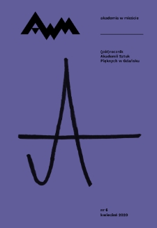 Akademia w Mieście. (Pół)rocznik Akademii Sztuk Pięknych w Gdańsku, nr 6/2020