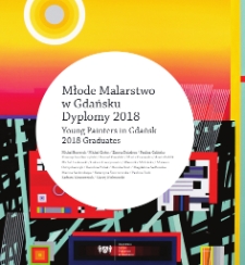 Młode malarstwo w Gdańsku. Dyplomy 2018