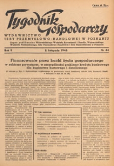 Tygodnik Gospodarczy : wydawnictwo Izby Przemysłowo-Handlowej w Poznaniu : organ publikacyjny Wojewódzkiego Wydziału Aprowizacji i Handlu, Wojewódzkiego Wydziału Przemysłowego, Izby Przemysłowo-Handlowej i Izby Rzemieślniczej w Poznaniu, 1946.11.23 nr 47