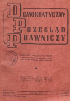 Demokratyczny Przegląd Prawniczy : centralne czasopismo prawnicze poświęcone praktyce i wykładni prawa oraz służbie wymiaru sprawiedliwości, 1948.04 nr 4