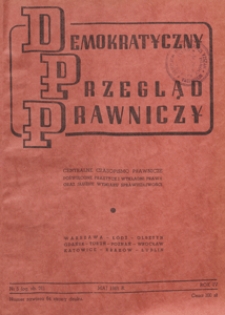 Demokratyczny Przegląd Prawniczy : centralne czasopismo prawnicze poświęcone praktyce i wykładni prawa oraz służbie wymiaru sprawiedliwości, 1948.05 nr 5