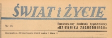 Świat i życie. Ilustrowany dodatek tygodniowy Dziennika Zachodniego, 1947.04.20 nr 15