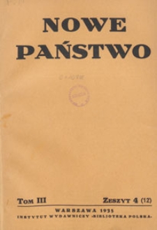 Nowe Państwo : pismo poświęcone zagadnieniom życia państwowego i międzynarodowego, 1935 z. 4