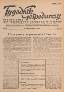 Tygodnik Gospodarczy : wydawnictwo Izby Przemysłowo-Handlowej w Poznaniu : organ publikacyjny Wojewódzkiego Wydziału Aprowizacji i Handlu, Wojewódzkiego Wydziału Przemysłowego, Izby Przemysłowo-Handlowej i Izby Rzemieślniczej w Poznaniu, 1946.10.26 nr 43