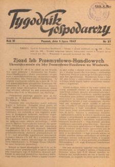 Tygodnik Gospodarczy : wydawnictwo Izby Przemysłowo-Handlowej w Poznaniu : organ publikacyjny Wojewódzkiego Wydziału Aprowizacji i Handlu, Wojewódzkiego Wydziału Przemysłowego, Izby Przemysłowo-Handlowej i Izby Rzemieślniczej w Poznaniu, 1947.07.26 nr 30