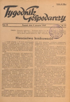 Tygodnik Gospodarczy : wydawnictwo Izby Przemysłowo-Handlowej w Poznaniu : organ publikacyjny Wojew&oacute;dzkiego Wydziału Aprowizacji i Handlu, Wojew&oacute;dzkiego Wydziału Przemysłowego, Izby Przemysłowo-Handlowej i Izby Rzemieślniczej w Poznaniu, 1947.08.23 nr 34