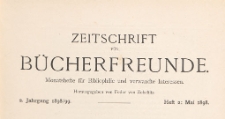 Zeitschrift für Bücherfreunde : Monatshefte für Bibliophilie und verwandte Interessen, 1898/1899 Bd. 1 H. 2