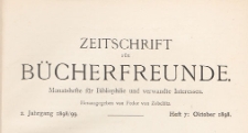 Zeitschrift f&uuml;r B&uuml;cherfreunde : Monatshefte f&uuml;r Bibliophilie und verwandte Interessen, 1898/1899 Bd. 2 H. 7
