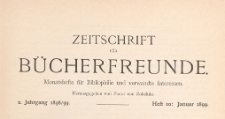 Zeitschrift f&uuml;r B&uuml;cherfreunde : Monatshefte f&uuml;r Bibliophilie und verwandte Interessen, 1898/1899 Bd. 2 H. 10