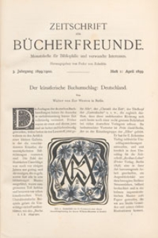 Zeitschrift für Bücherfreunde : Monatshefte für Bibliophilie und verwandte Interessen, 1899/1900 Bd. 1 H. 1