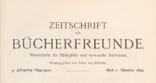 Zeitschrift f&uuml;r B&uuml;cherfreunde : Monatshefte f&uuml;r Bibliophilie und verwandte Interessen, 1899/1900 Bd. 2 H. 7