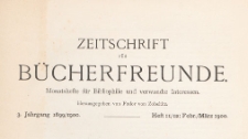 Zeitschrift f&uuml;r B&uuml;cherfreunde : Monatshefte f&uuml;r Bibliophilie und verwandte Interessen, 1899/1900 Bd. 2 H. 11/12