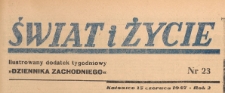 Świat i życie. Ilustrowany dodatek tygodniowy Dziennika Zachodniego, 1947.06.15 nr 23