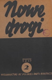 Nowe Drogi : czasopismo społeczno-polityczne, 1947.03 nr 2