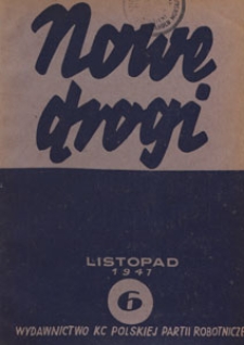 Nowe Drogi : czasopismo społeczno-polityczne, 1947.11 nr 6