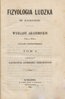 Fizyologia ludzka w zarysie : wykłady akademickie. T. 1, Fizyologia czynności odżywczych