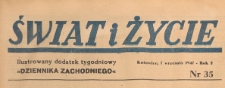 Świat i życie. Ilustrowany dodatek tygodniowy Dziennika Zachodniego, 1947.09.07 nr 35