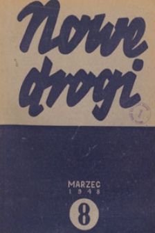 Nowe Drogi : czasopismo społeczno-polityczne, 1948.03 nr 8
