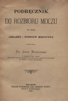 Podręcznik do rozbioru moczu : dla użytku lekarzy i uczniów medycyny