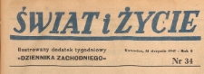 Świat i życie. Ilustrowany dodatek tygodniowy Dziennika Zachodniego, 1947.08.31 nr 34