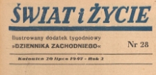 Świat i życie. Ilustrowany dodatek tygodniowy Dziennika Zachodniego, 1947.07.20 nr 28