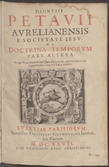 Dionysii Petavii Avrelianensis E Societate Iesv, De Doctrina Temporvm.