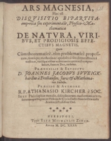 Ars Magnesia De Natvra, Viribvs Et Prodigiosis Effectibvs Magnetis