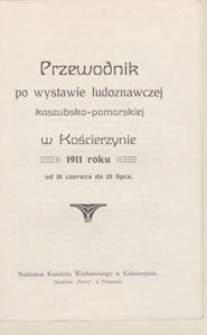 Gryf : pismo dla spraw kaszubskich, 1911, Przewodnik po wystawie ludoznawczej kaszubsko-pomorskiej w Kościerzynie 1911 roku od 25 czerwca do 23 lipca