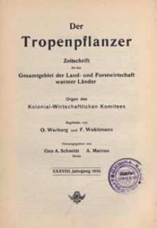Der Tropenpflanzer : Zeitschrift für das gesamgebiet der Land und Forstwirtschaft warmer Länder : Organ des Kolonial-wirtschaftlichen Komitees, 1935, Inhaltsverzeichnis