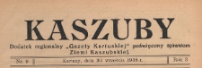 Kaszuby : dodatek regjonalny "Gazety Kartuskiej" poświęcony sprawom Ziemi Kaszubskiej, 1938.09.30 nr 9