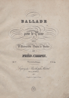 Ballade [No 3] : As-dur : op.47 : pour le piano / par Fred. Chopin