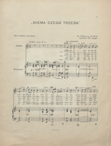 Nie ma czego trzeba a-moll : [pieśń op. 74, No 13] / słowa Bohdan Zaleski ; oprac. Władysław Rzepko