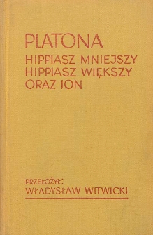 Platona Hippiasz Mniejszy ; Hippiasz Większy ; Ion