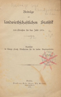 Beiträge zur landwirthschaftlichen Statistik von Preussen für das Jahr 1876