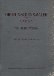 Die Kunstdenkm&auml;ler von Niederbayern. H. 13. Bezirksamt Landau a. I.