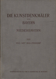 Die Kunstdenkm&auml;ler von Niederbayern. H. 25. Bezirksamt Mallersdorf