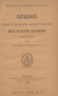 Catalogus codicum manu scriptorum musei principum Czartoryski cracoviensis. Vol. 1, fasc. 4, 730-917