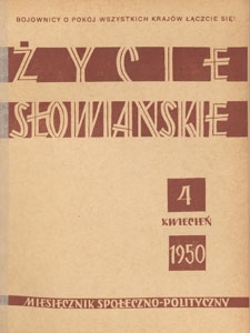 Życie Słowiańskie : miesięcznik społeczno-polityczny, 1950.04 nr 4