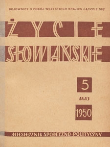 Życie Słowiańskie : miesięcznik społeczno-polityczny, 1950.05 nr 5