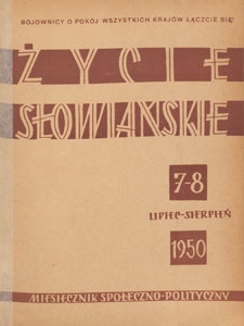 Życie Słowiańskie : miesięcznik społeczno-polityczny, 1950.07-08 nr 7-8