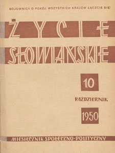 Życie Słowiańskie : miesięcznik społeczno-polityczny, 1950.10 nr 10