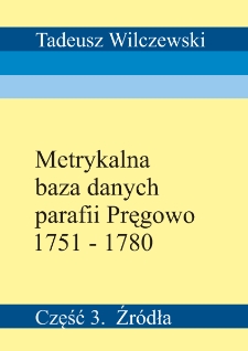 Metrykalna baza danych parafii Pręgowo 1751-1780. Część 3. Źr&oacute;dła