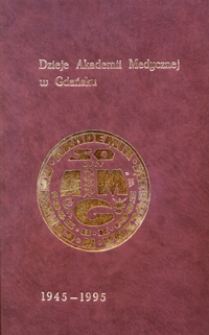 Dzieje Akademii Medycznej w Gdańsku : (1945-1995)
