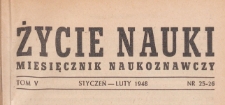 Życie Nauki : miesięcznik naukoznawczy, 1948.01-02 nr 25-26