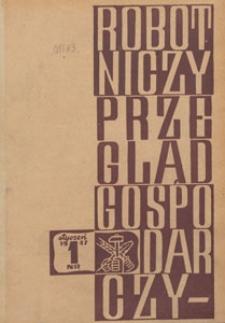 Robotniczy Przegląd Gospodarczy : organ Komisji Centralnej Związk&oacute;w Zawodowych w Polsce, 1947.01 nr 1