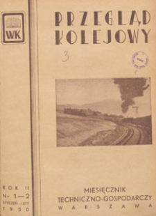 Przegląd Kolejowy : miesięcznik techniczno-gospodarczy, 1950.01-02 nr 1-2
