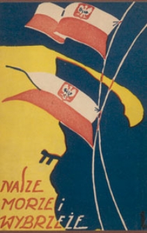 Nasze morze i wybrzeże : ilustrowany almanach morza i wybrzeża polskiego