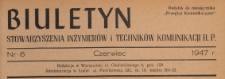 Biuletyn Stowarzyszenia Inżynier&oacute;w i Technik&oacute;w Komunikacji RP : dodatek do miesięcznika "Przegląd Komunikacyjny", 1947.06 nr 6