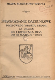 Sprawozdanie rachunkowe portowego miasta Gdyni za okres od 1 kwietnia 1933 do 31 marca 1934 r.